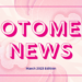 Otome Overload Otome News March 2023 Edition