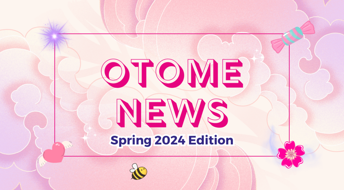 Spring 2024 Otome News Edition Thumbnail