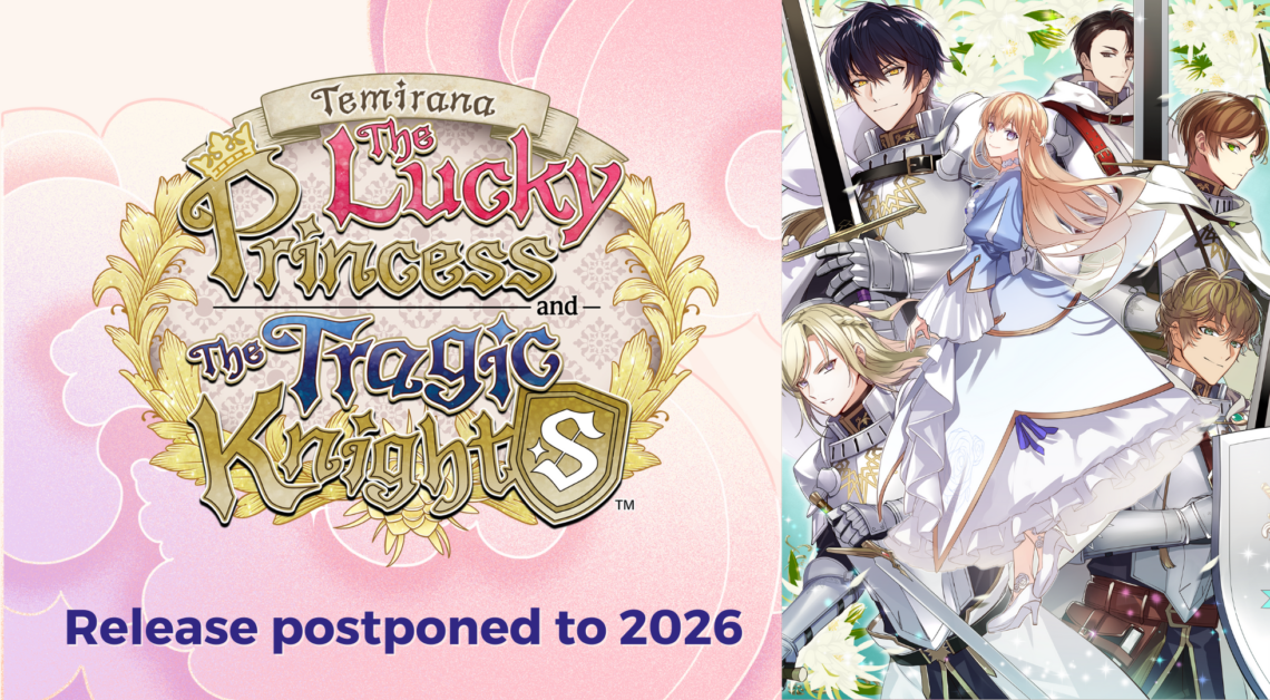 Temirana the lucky princess and the tragic knights postponed