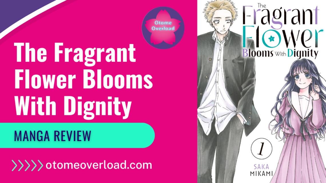 The Fragrant Flower Blooms With Dignity otomeoverload