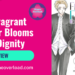 The Fragrant Flower Blooms With Dignity otomeoverload